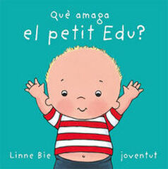 Que amaga el petit Edu