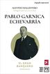 Pablo Garnica Echevarr&iacute;a. El gran banquero