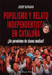 Populismo y relato independentista en Catalu&ntilde;a