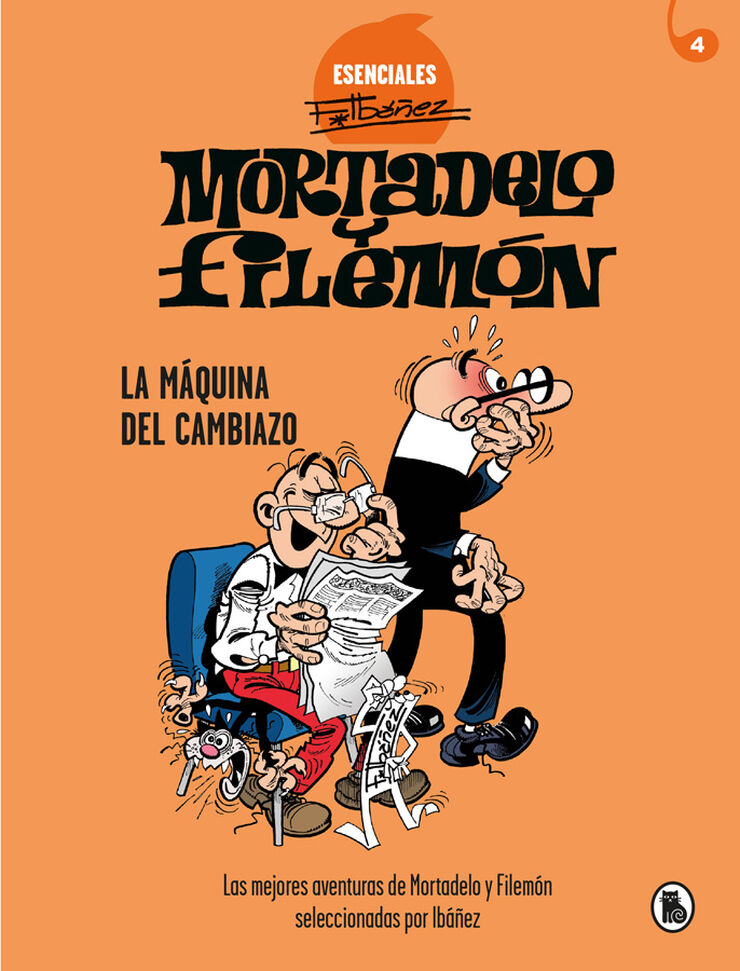 Mortadelo y Filem&oacute;n. La m&aacute;quina del cambiazo (Esenciales Ib&aacute;&ntilde;ez 4)