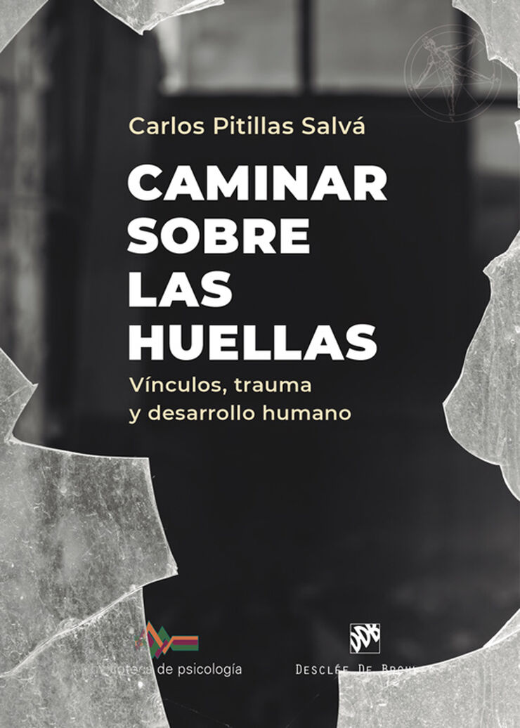 Caminar sobre las huellas. V&iacute;nculos, trauma y desarrollo humano