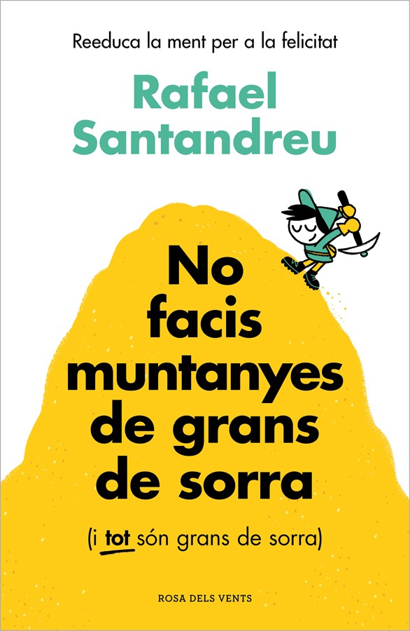 No facis muntanyes de grans de sorra (i TOT s&oacute;n grans de sorra)