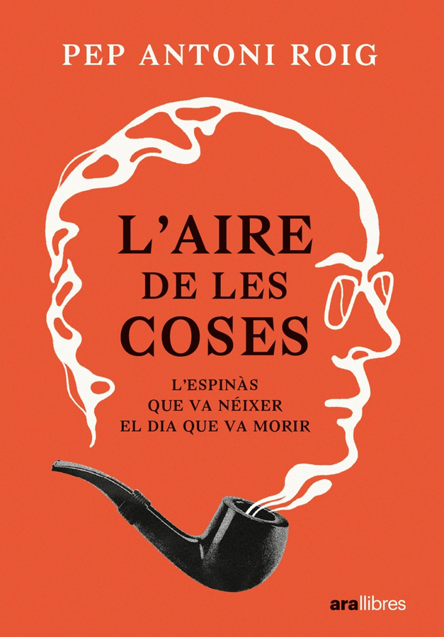 L'aire de les coses. L'Espin&agrave;s que va n&eacute;ixer el dia que va morir